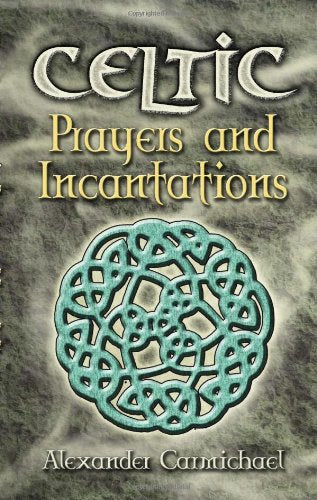 Celtic Prayers and Incantations (Celtic, Irish),Used