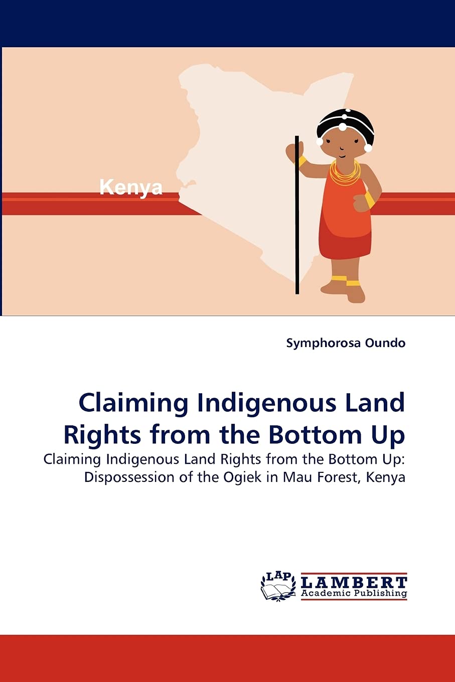 Claiming Indigenous Land Rights from the Bottom Up: Claiming Indigenous Land Rights from the Bottom Up: Dispossession of the Ogi,Used