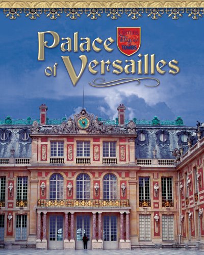 Palace of Versailles  NonFiction Reading for Grade 3, Developmental Learning for Young Readers  Castles, Palaces & Tombs,New