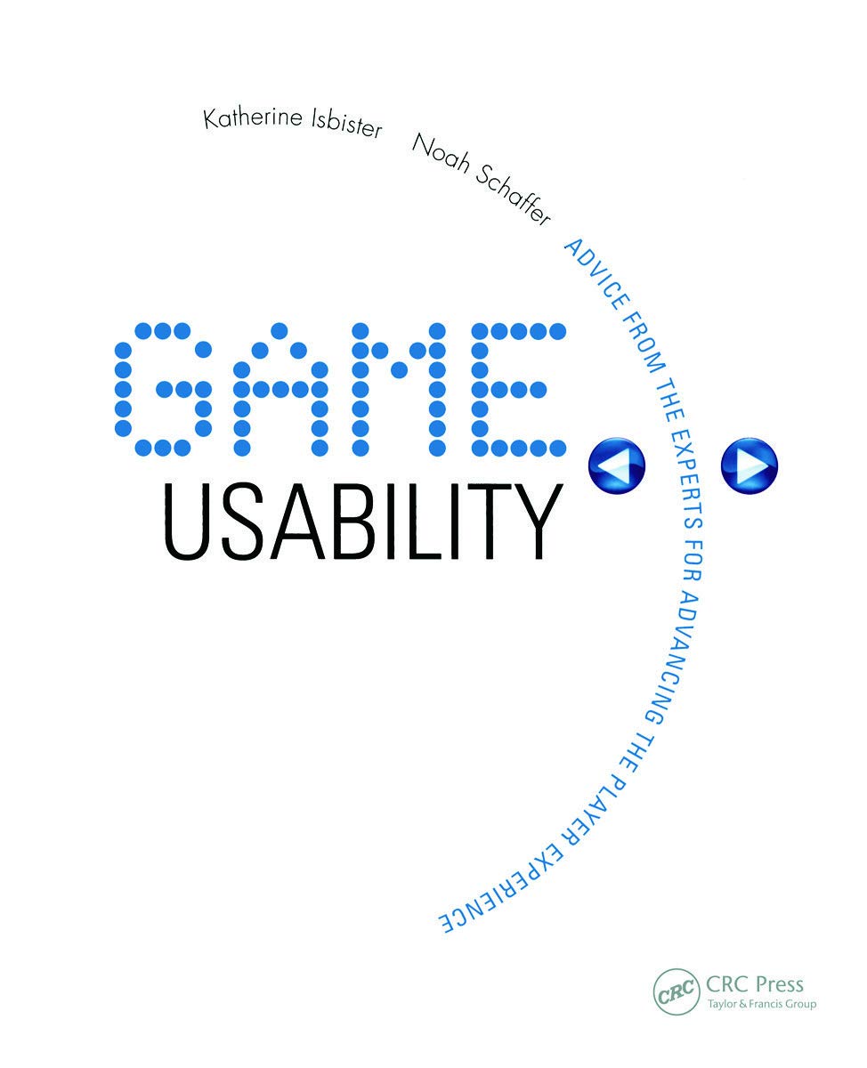 Game Usability: Advancing the Player Experience,Used