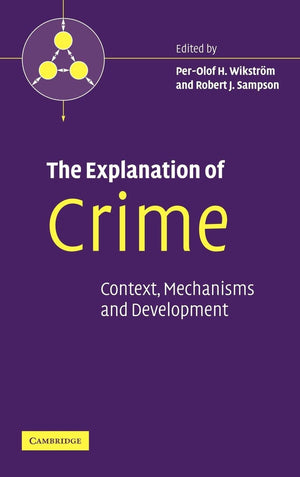 The Explanation of Crime: Context, Mechanisms and Development (Pathways in Crime),Used