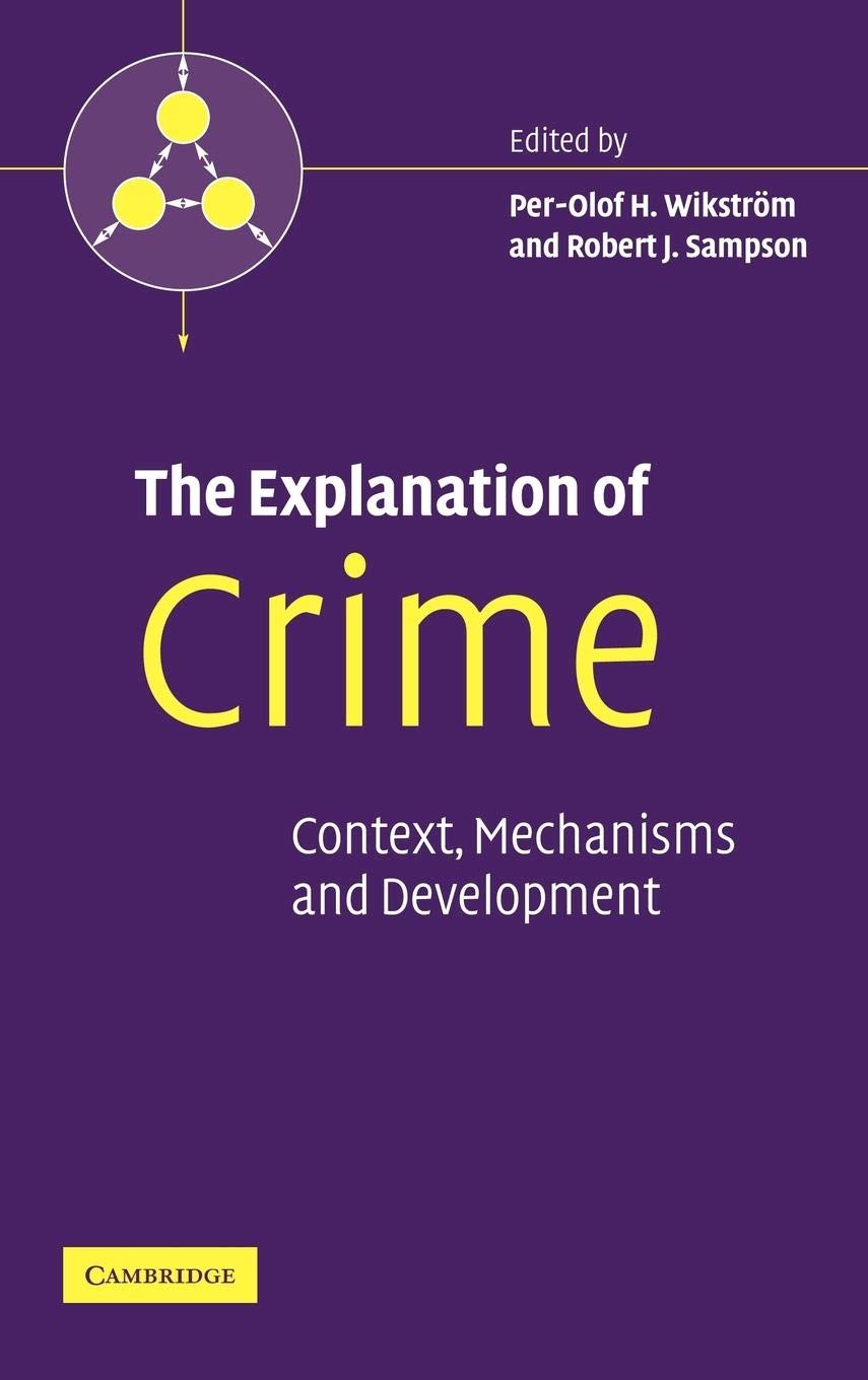 The Explanation of Crime: Context, Mechanisms and Development (Pathways in Crime),Used