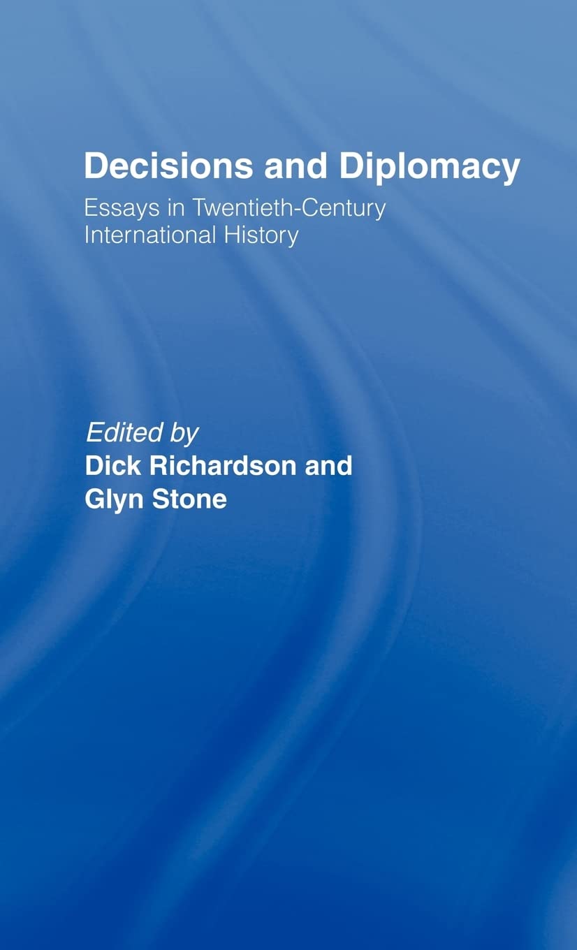 Decisions and Diplomacy: Essays in Twentieth Century International History,Used