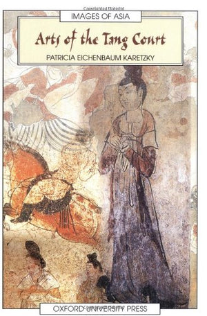 Arts of the Tang Court (Images of Asia),Used