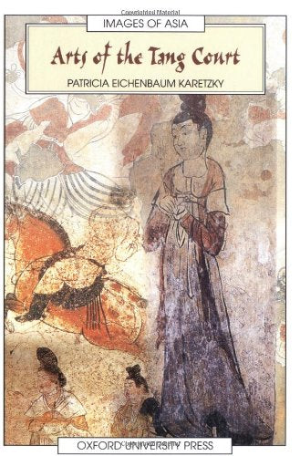 Arts of the Tang Court (Images of Asia),Used