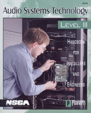 Audio Systems Technology Level Iii: Handbook For Installers And Engineers,New