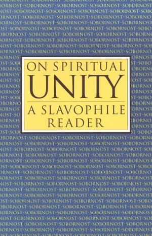 On Spiritual Unity: A Slavophile Reader (Library Of Russian Philosophy.),New