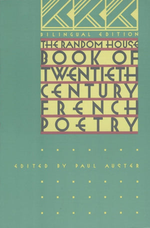 The Random House Book Of 20Th Century French Poetry: Bilingual Edition
