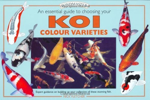 An Essential Guide to Choosing Your Koi Colour Varieties (Pondmaster S.),Used