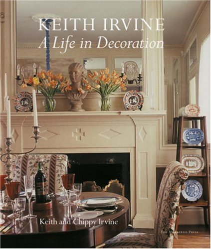 Keith Irvine: A Life in Decoration,Used