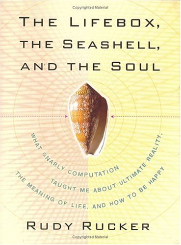 Lifebox, the Seashell, and the Soul: What Gnarly Computation Taught Me About Ultimate Reality, the Meaning of Life, and How to B,New