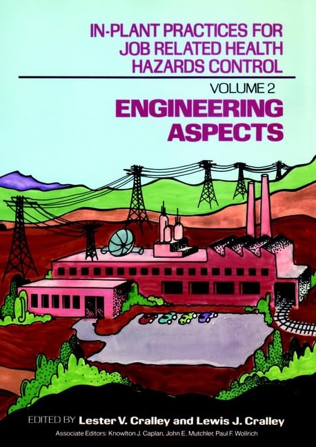 InPlant Practices for Job Related Health Hazards Control, Volume 2: Engineering Aspects,New