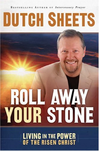Roll Away Your Stone: Living in the Power of the Risen Christ,Used