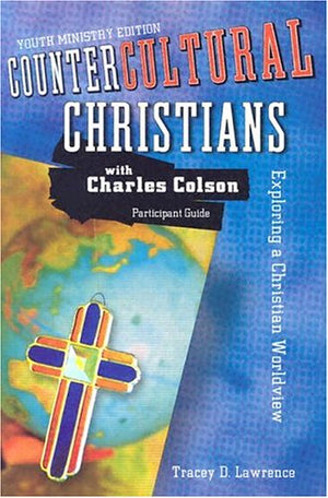 Countercultural Christians with Charles Colson: Exploring a Christian Worldview,Used