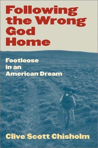 Following the Wrong God Home: Footloose in an American Dream (Literature of the American West, V. 12),New