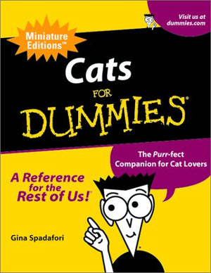 Cats For Dummies: The Purrfect Companion For Cat Lovers,New