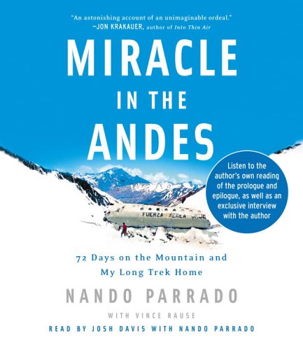 Miracle in the Andes: 72 Days on the Mountain and My Long Trek Home,New