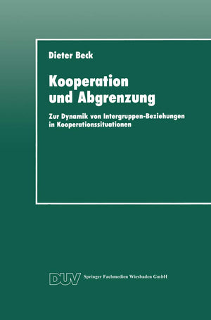 Kooperation und Abgrenzung: Zur Dynamik von IntergruppenBeziehungen in Kooperationssituationen (DUV Sozialwissenschaft) (German,Used