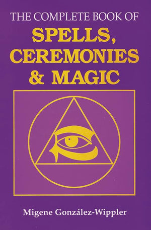 The Complete Book of Spells, Ceremonies & Magic,Used