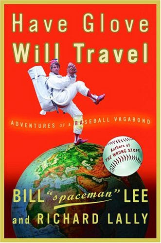 Have Glove, Will Travel: Adventures of a Baseball Vagabond,Used