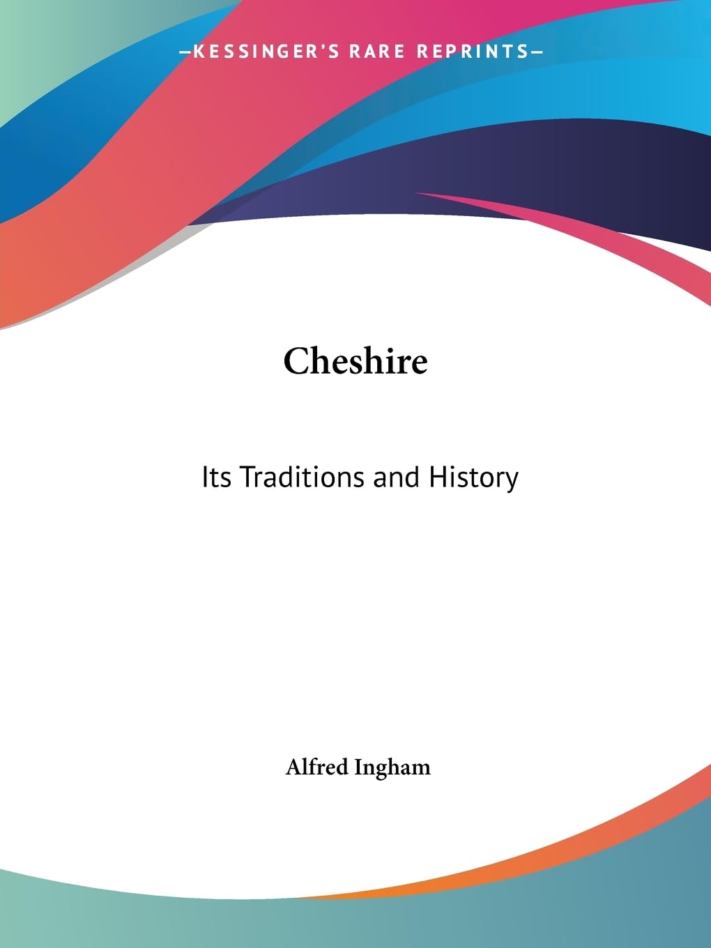 Cheshire: Its Traditions and History,Used