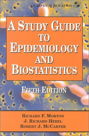 A Study Guide to Epidemiology and Biostatistics,Used