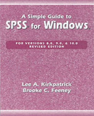 A Simple Guide to SPSS for Windows for Versions 8.0, 9.0, 10.0, and 11.0 (Revised Edition),Used