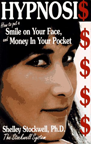 Hypnosis: How to Put a Smile on Your Face and Money in Your Pocket,Used