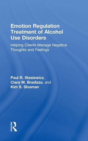 Emotion Regulation Treatment of Alcohol Use Disorders: Helping Clients Manage Negative Thoughts and Feelings,Used