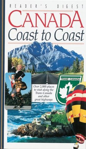 Canada Coast to Coast: Over 2,000 Places to Visit Along the TransCanada and OtherGreat Highways,Used