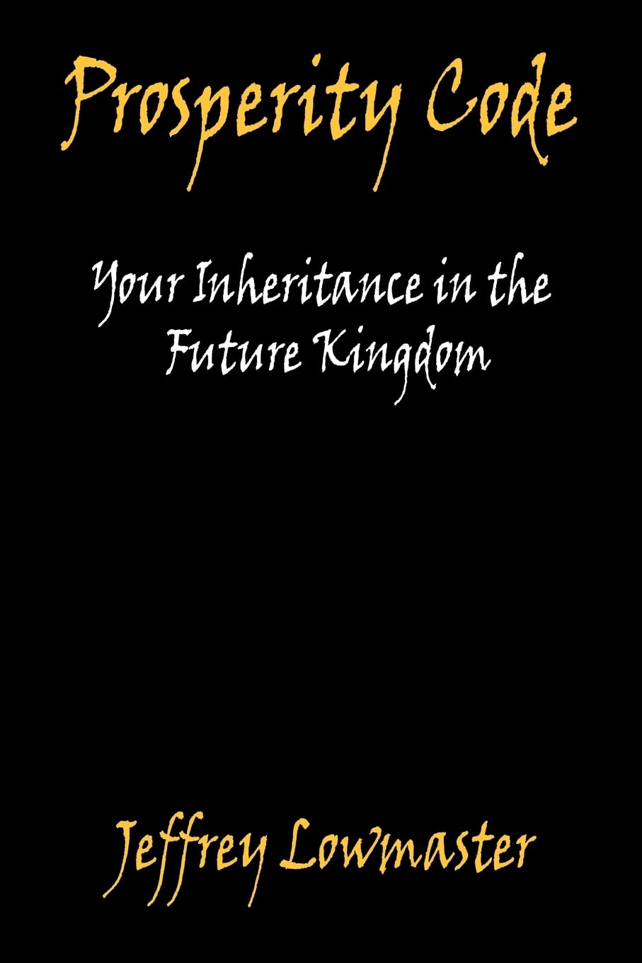 Prosperity Code: Your Inheritance in the Future Kingdom,Used