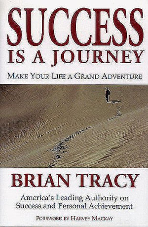 Success Is a Journey: Making Your Life a Grand Adventure,New