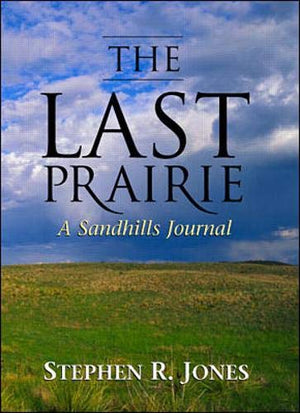 The Last Prairie: A Sandhills Journal,Used
