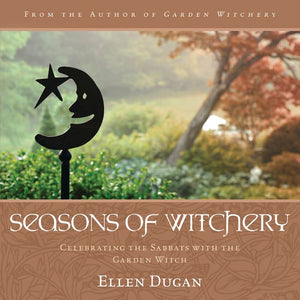 Seasons of Witchery: Celebrating the Sabbats with the Garden Witch,Used