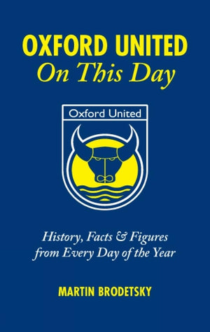 Oxford United On This Day: History, Facts and Figures from Every Day of the Year,Used