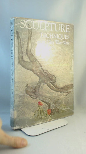 Sculpture: Techniques in Clay, Wax, Slate,Used