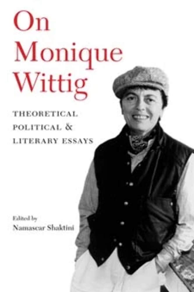 On Monique Wittig: Theoretical, Political, and Literary Essays,Used