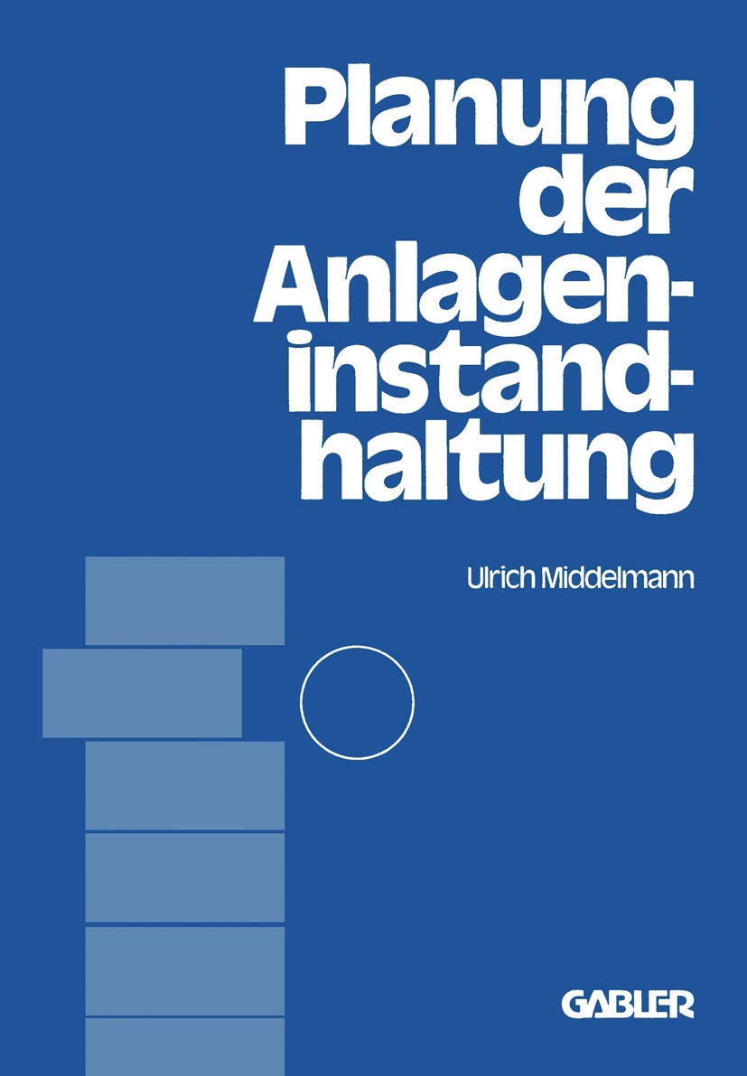 Planung der Anlageninstandhaltung: dargestellt an Beispielen aus der Stahlindustrie (German Edition),Used