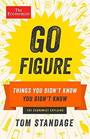 Go Figure: Things You Didn't Know You Didn't Know (Economist Books),Used