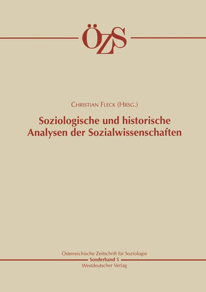 Soziologische und historische Analysen der Sozialwissenschaften (sterreichische Zeitschrift fr Soziologie Sonderhefte, 5) (Germa,Used
