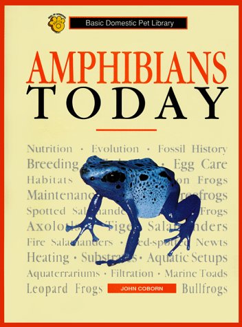 Amphibians Today: A Complete and UpToDate Guide (Basic Domestic Pet Library),Used