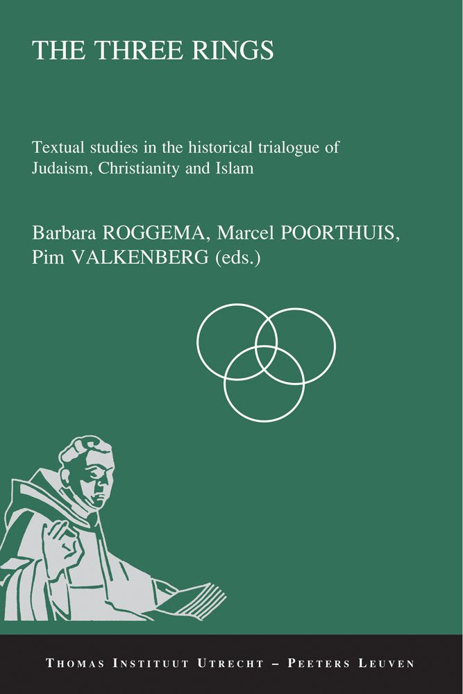 The Three Rings: Textual Studies in the Historical Trialogue of Judaism, Christianity and Islam (Publications of the Thomas Inst,Used