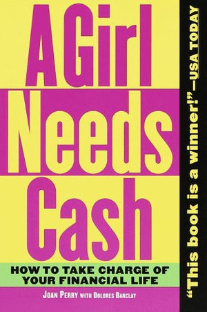 A Girl Needs Cash: How to Take Charge of Your Financial Life,Used
