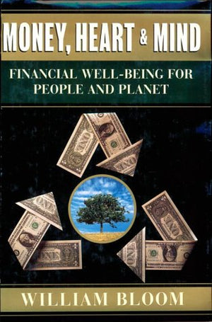 Money, Heart and Mind: Financial WellBeing for People and Planet,Used