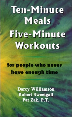 TenMinute Meals, FiveMinute Workouts: For People Who Never Have Enough Time,Used