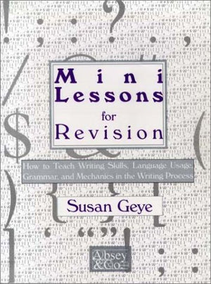 MiniLessons for Revision: How to Teach Writing Skills, Language Usage, Grammar, and Mechanics in the Writing Process,Used