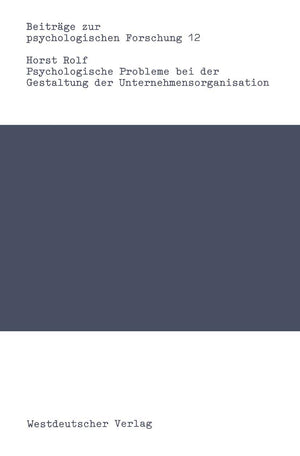 Psychologische Probleme Bei Der Gestaltung Der Unternehmensorganisation (Beitrge Zur Psychologischen Forschung, 12) (German Edit,Used