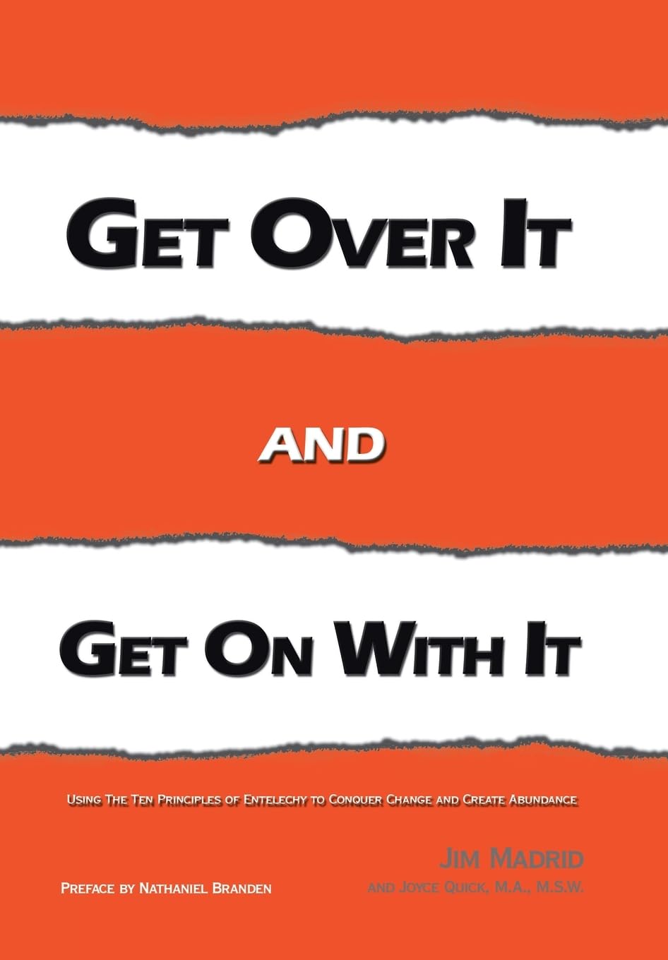 Get over It and Get on with It: Using the Ten Principles of Entelechy to Conquer Change and Create Abundance,Used
