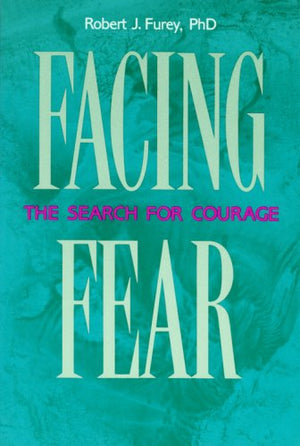 Facing Fear: The Search for Courage,Used