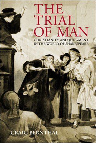 Trial Of Man: Christianity & Judgement In The World Of Shakespeare